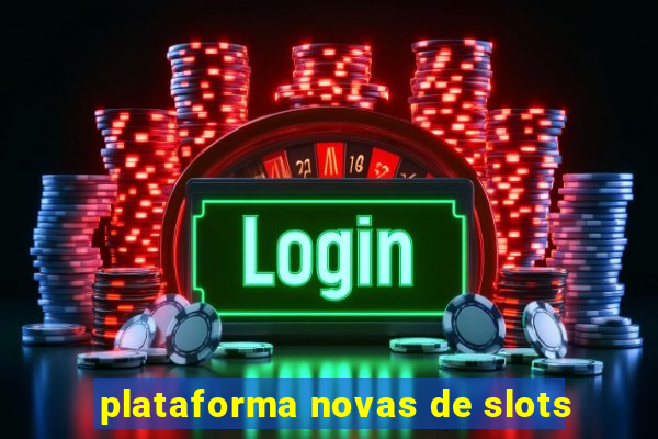 plataforma novas de slots